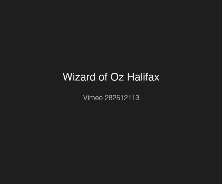 Wizard of Oz Halifax